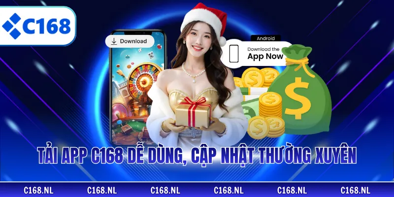 Tải app C168 dễ dùng, cập nhật thường xuyên