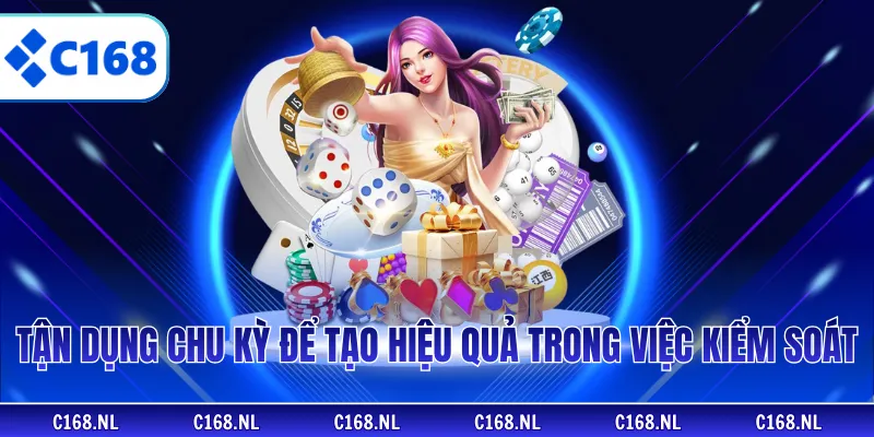 Tận dụng chu kỳ để tạo hiệu quả trong việc kiểm soát